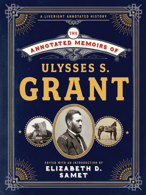 Title details for The Annotated Memoirs of Ulysses S. Grant (The Annotated Books) by Ulysses S. Grant - Available